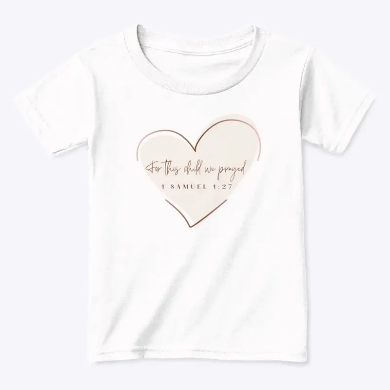 For This Child We Prayed T-Shirt